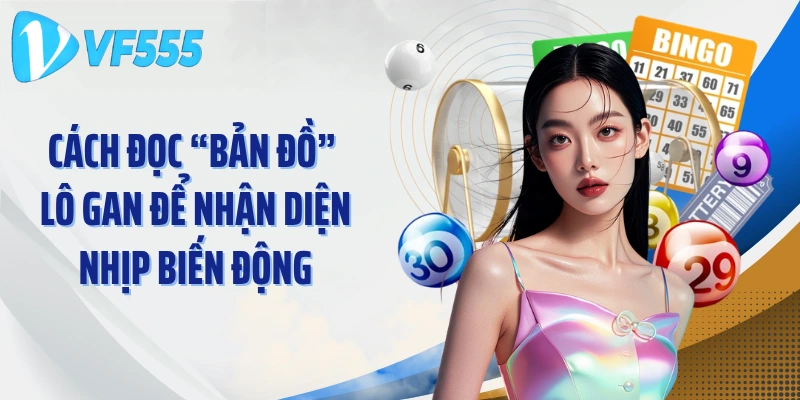 Cách đọc “bản đồ” lô gan để nhận diện nhịp biến động